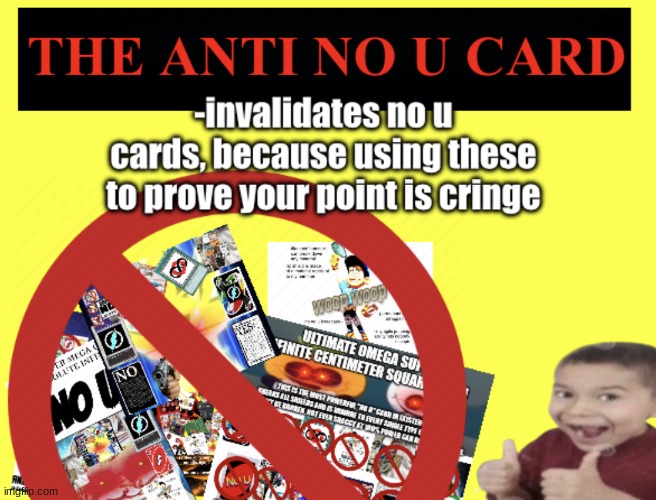 the anti no u card | image tagged in the anti no u card | made w/ Imgflip meme maker