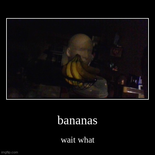 halp | image tagged in funny,demotivationals,bananas,timmy,shitpost,stop reading the tags | made w/ Imgflip demotivational maker