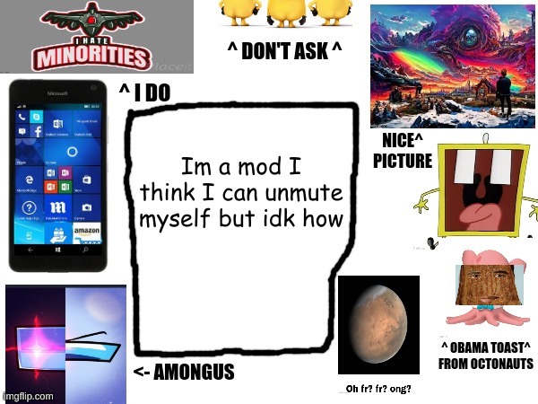 can someone tell me how in the comments | Im a mod I think I can unmute myself but idk how | image tagged in phil's cool announcement template | made w/ Imgflip meme maker