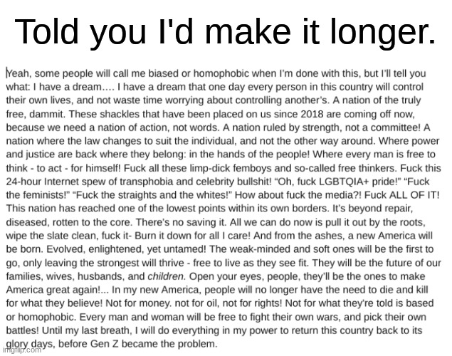 Told you I'd make it longer. | made w/ Imgflip meme maker