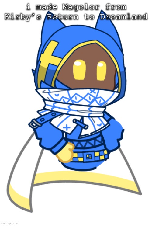 he’s my favorite character :D | i made Magolor from Kirby’s Return to Dreamland | image tagged in kirby,gacha | made w/ Imgflip meme maker