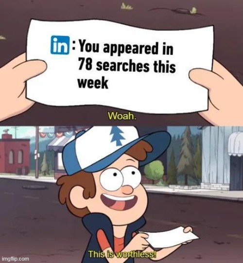 For the Linkedin crowd | image tagged in linkedin,repost,funny,job,work | made w/ Imgflip meme maker