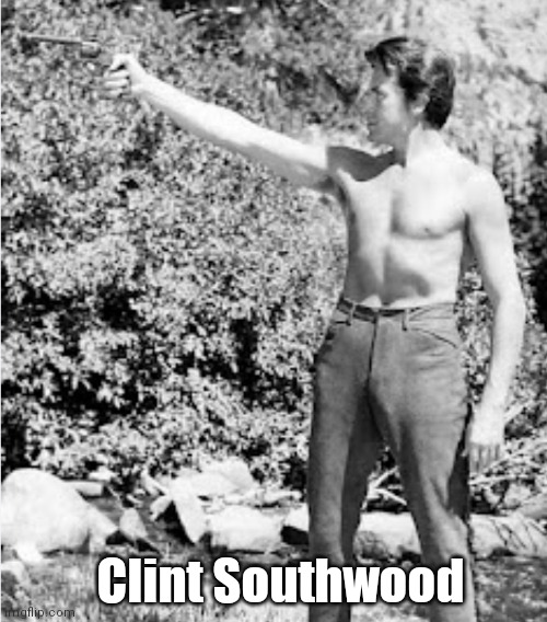 Clint Southwood | Clint Southwood | image tagged in funny | made w/ Imgflip meme maker