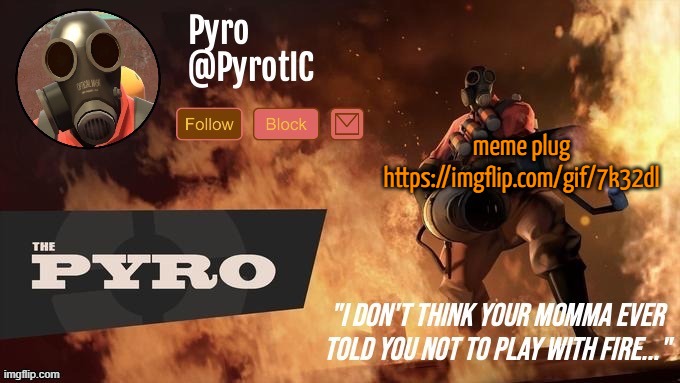 Pyro Announcement template (thanks del) | meme plug https://imgflip.com/gif/7k32dl | image tagged in pyro announcement template thanks del | made w/ Imgflip meme maker