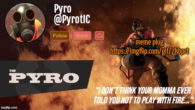 Pyro Announcement template (thanks del) | meme plug https://imgflip.com/gif/7kbprt | image tagged in pyro announcement template thanks del | made w/ Imgflip meme maker