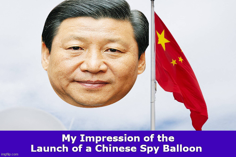 My Impression of the Launch of a Chinese Spy Balloon | image tagged in china,chinese spy balloon,balloon,funny,memes,xi jinping | made w/ Imgflip meme maker