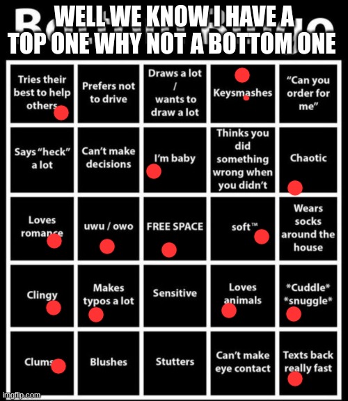 Bottom Bingo | WELL WE KNOW I HAVE A TOP ONE WHY NOT A BOTTOM ONE | image tagged in bottom bingo | made w/ Imgflip meme maker