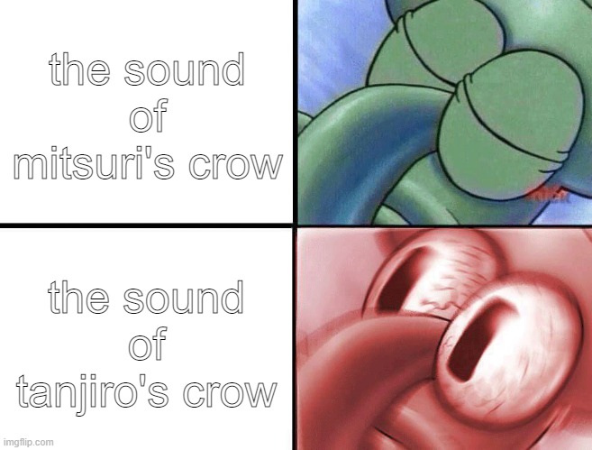 sleeping Squidward | the sound of mitsuri's crow; the sound of tanjiro's crow | image tagged in funny,memes,demon slayer,tanjiro,fun,mitsuri | made w/ Imgflip meme maker