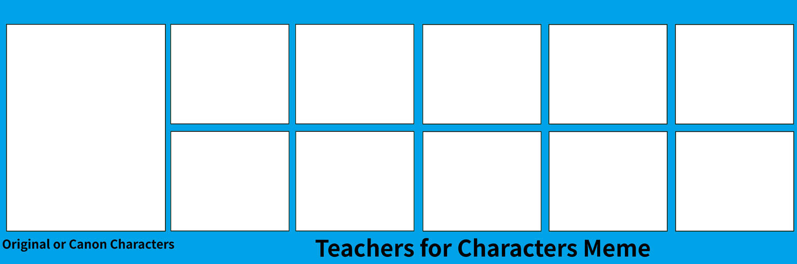 High Quality teachers for characters Blank Meme Template