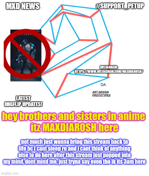 wagwan chat | hey brothers and sisters in anime 
itz MAXDIAROSH here; not much just wanna bring this stream back to life bc i cant sleep rn and i cant think of anything else to do here after this stream just popped into my mind, dont mind me, just tryna say even tho ik its 3am here | image tagged in mxd news temp remastered | made w/ Imgflip meme maker