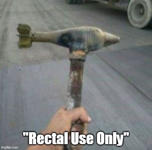 "Rectal Use Only" | made w/ Imgflip meme maker