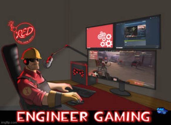 enigineer gaming | image tagged in engineer gaming,engineer gaming 2,engineer gaming 3,engineer gaming 4 | made w/ Imgflip meme maker