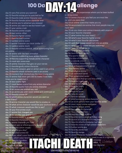 14 | DAY:14; ITACHI DEATH | image tagged in 100 day anime challenge | made w/ Imgflip meme maker