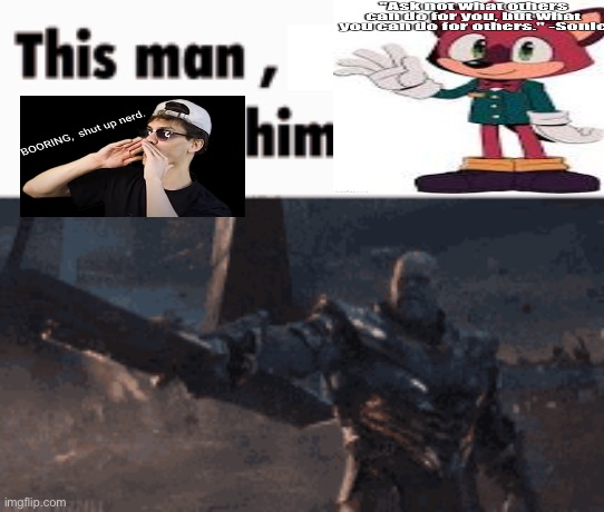 Link broke I can’t post it | image tagged in this man _____ him | made w/ Imgflip meme maker