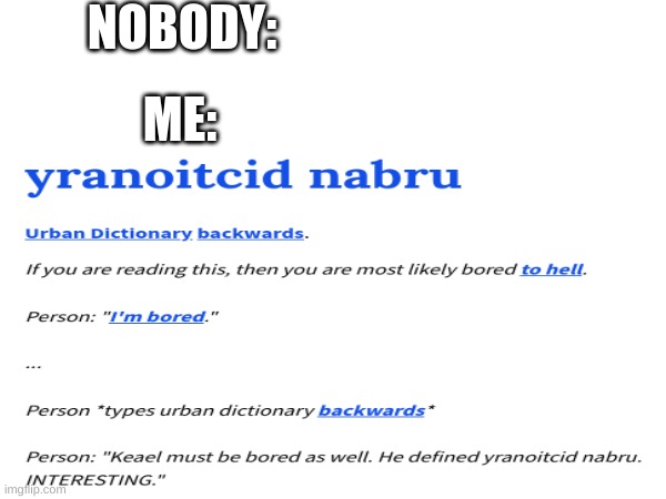 boredom | NOBODY:; ME: | image tagged in urban dictionary | made w/ Imgflip meme maker