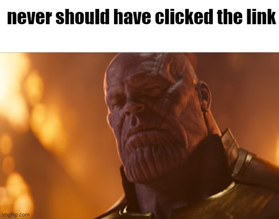 never should have clicked the link | image tagged in blank white template,you are not the only one cursed with knowledge | made w/ Imgflip meme maker