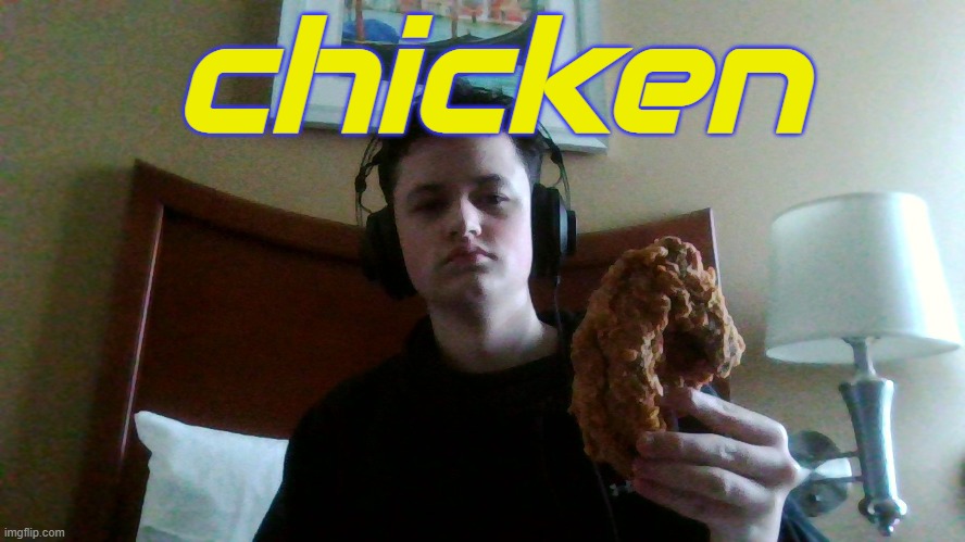 chicken | made w/ Imgflip meme maker