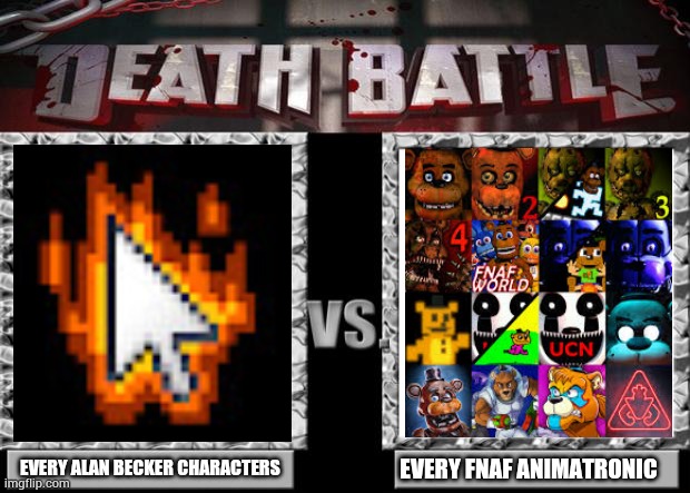 Who will win | EVERY ALAN BECKER CHARACTERS; EVERY FNAF ANIMATRONIC | image tagged in death battle | made w/ Imgflip meme maker