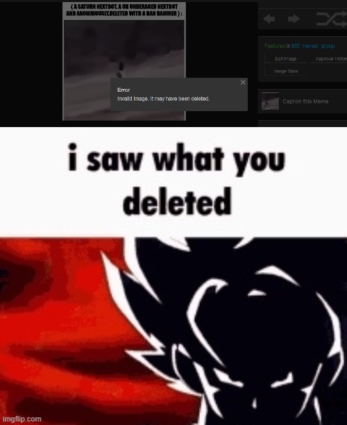 image tagged in i saw what you deleted | made w/ Imgflip meme maker