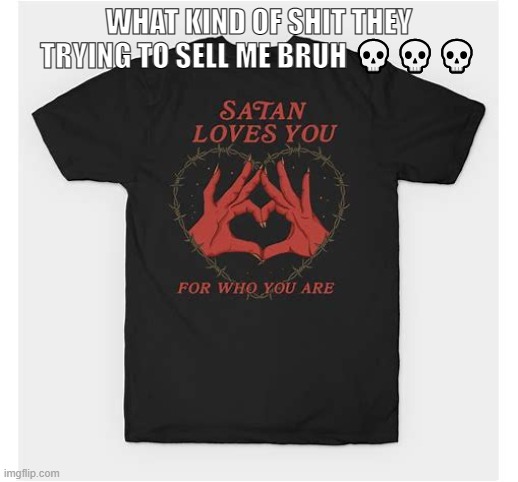 WHAT KIND OF SHIT THEY TRYING TO SELL ME BRUH 💀💀💀 | made w/ Imgflip meme maker