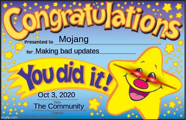 Get better, Mojang | Mojang; Making bad updates; Oct 3, 2020; The Community | image tagged in memes,happy star congratulations | made w/ Imgflip meme maker