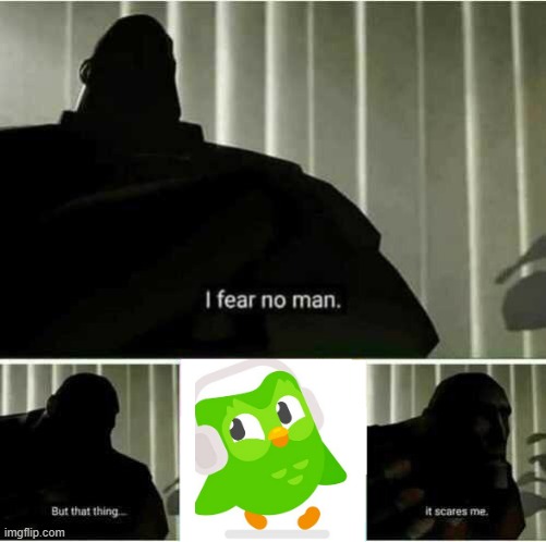 It scares me... | image tagged in i fear no man | made w/ Imgflip meme maker