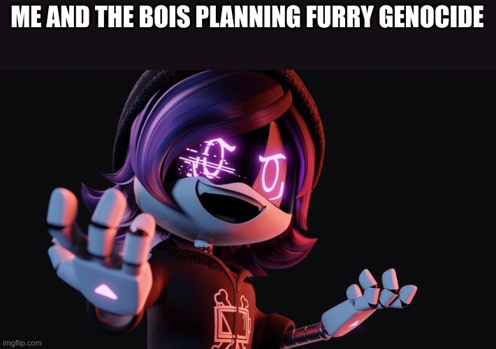 ARE YE READY? ARE YA... REAAAAAAAAAAAAAAAAAAAAAAAADY?!!? | ME AND THE BOIS PLANNING FURRY GENOCIDE | image tagged in uzi doorman laughs like a maniac | made w/ Imgflip meme maker