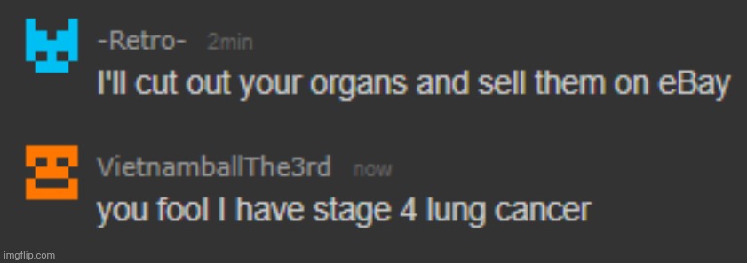 you fool I have stage 4 lung cancer | image tagged in you fool i have stage 4 lung cancer | made w/ Imgflip meme maker