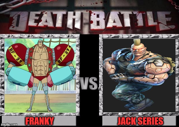 Death Battle Template | FRANKY; JACK SERIES | image tagged in death battle template | made w/ Imgflip meme maker