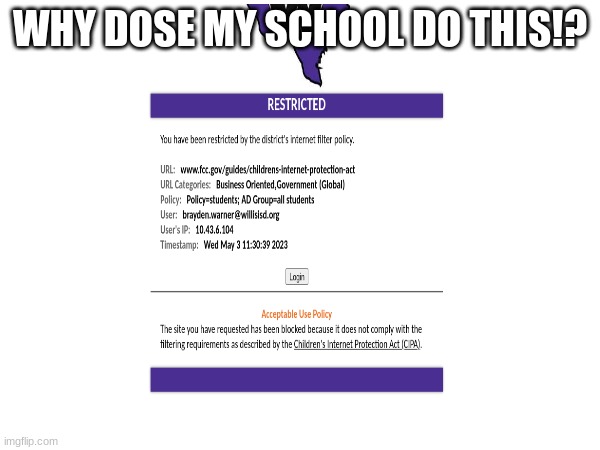 why is my schools filter so bad! | WHY DOSE MY SCHOOL DO THIS!? | made w/ Imgflip meme maker
