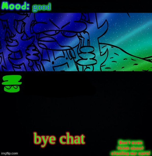 hope nobody steals my corn | good; bye chat | image tagged in bambi corn lover | made w/ Imgflip meme maker