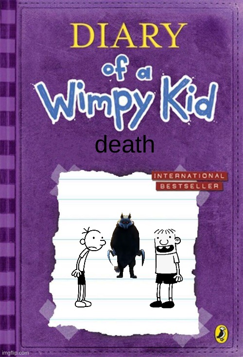 death | death | image tagged in diary of a wimpy kid cover template,memes | made w/ Imgflip meme maker