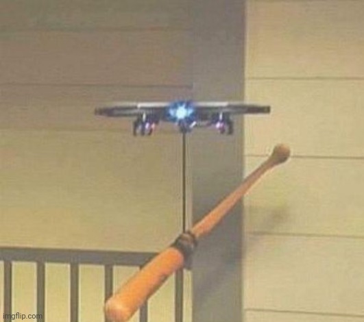 Think fast chucklenuts | image tagged in attack drone | made w/ Imgflip meme maker