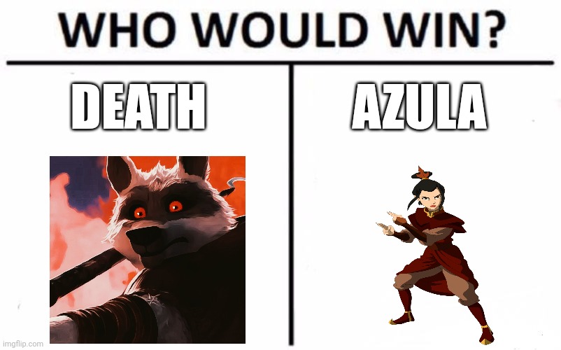 Lobo La murte vs fire bending prodigy | DEATH; AZULA | image tagged in memes,who would win | made w/ Imgflip meme maker