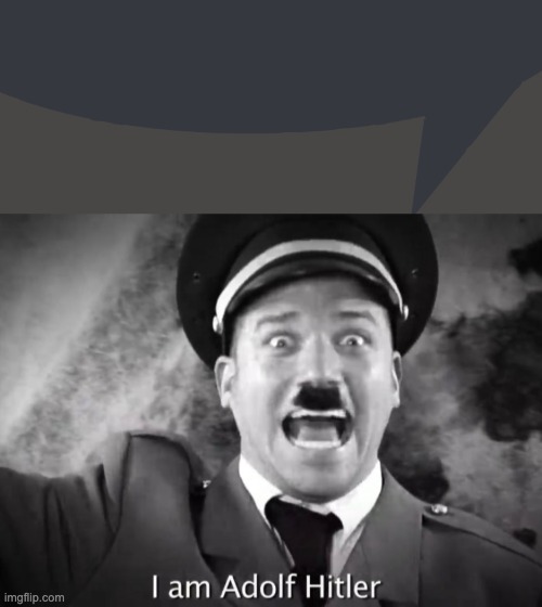 image tagged in discord speech bubble,i am adolf hitler | made w/ Imgflip meme maker