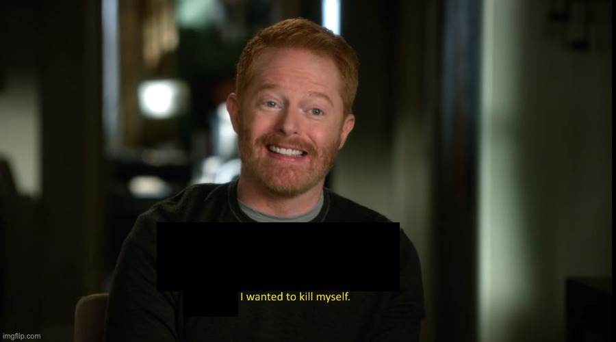 But I wanted to kill myself | image tagged in but i wanted to kill myself | made w/ Imgflip meme maker