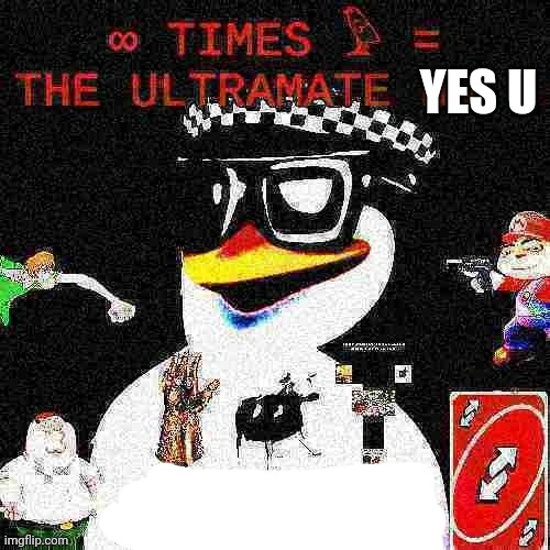 THE ultramate no u | YES U | made w/ Imgflip meme maker