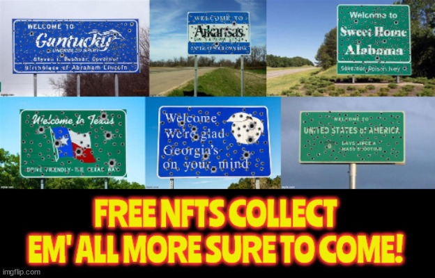 Free NFTs | image tagged in nfts,shot signs,nra,ar-15,2nd amendment,gop | made w/ Imgflip meme maker