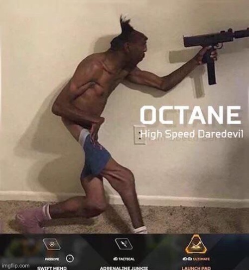 Octane high speed daredevil | made w/ Imgflip meme maker