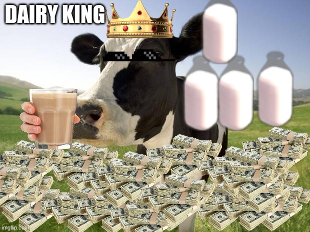 cow | DAIRY KING | image tagged in cow | made w/ Imgflip meme maker