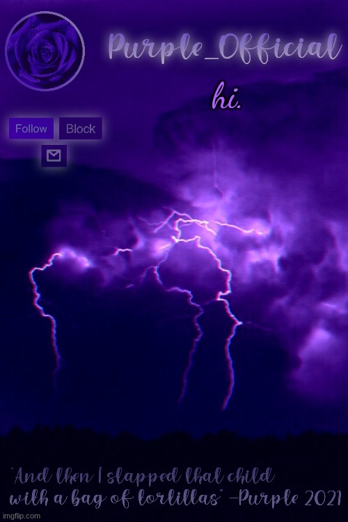 Purple's Announcement 2 | hi. | image tagged in purple's announcement 2 | made w/ Imgflip meme maker