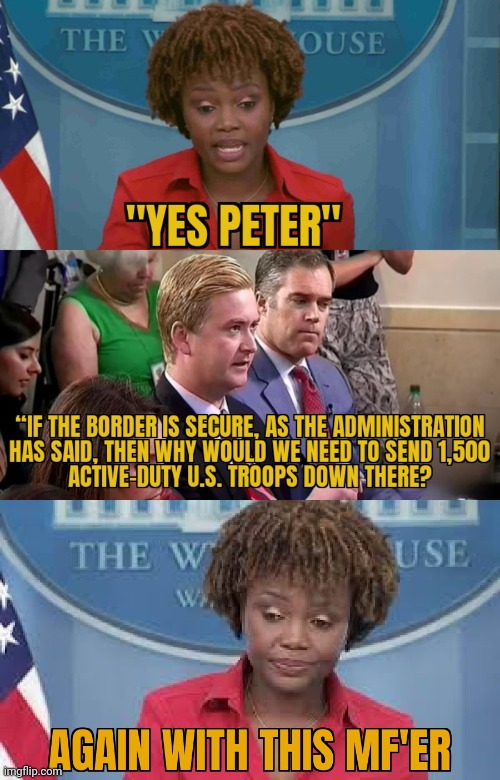 PETER AT IT AGAIN | image tagged in karine jean pierre,peter docey,fox news,biden administration,nonesense | made w/ Imgflip meme maker
