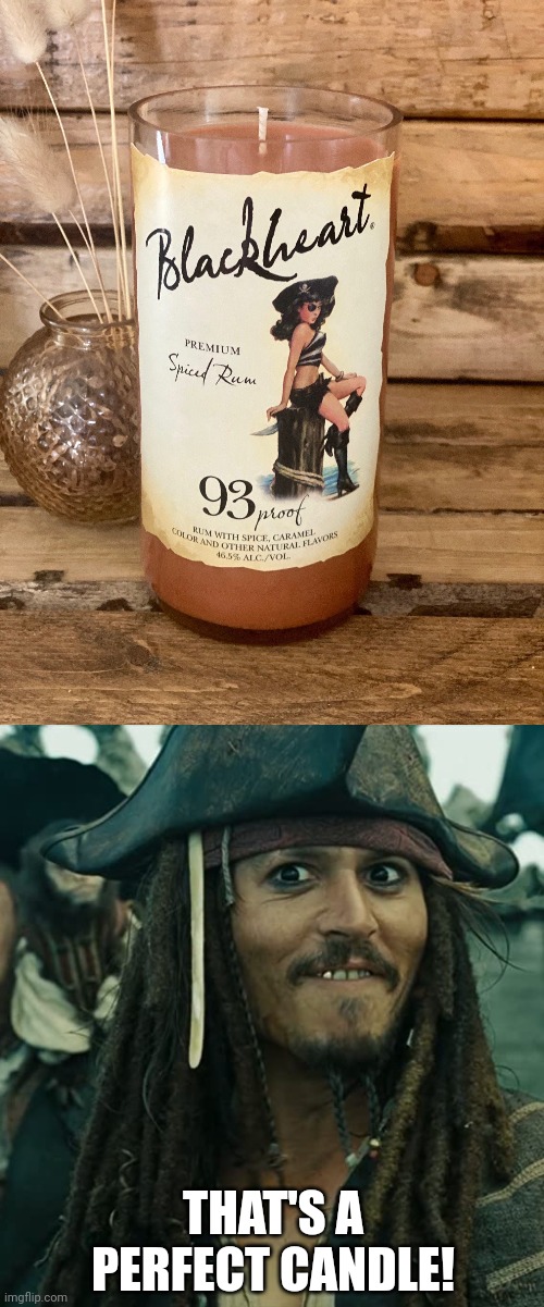 RUM CANDLE | THAT'S A PERFECT CANDLE! | image tagged in jack sparrow oh that's nice,candle,pirates,rum,pirates of the caribbean,jack sparrow | made w/ Imgflip meme maker
