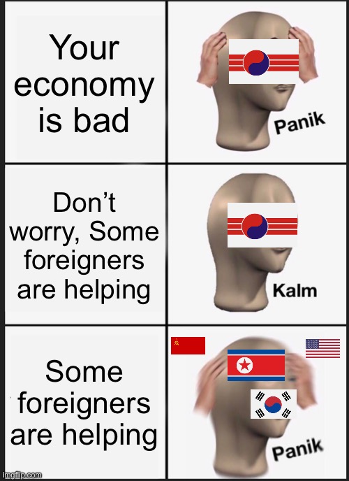 Panik Kalm Panik Meme | Your economy is bad; Don’t worry, Some foreigners are helping; Some foreigners are helping | image tagged in memes,panik kalm panik | made w/ Imgflip meme maker