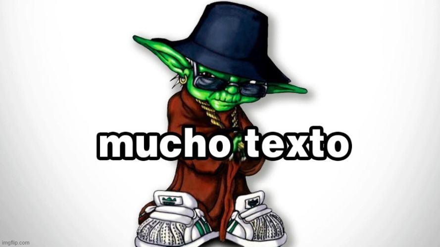 my dumb ahh reaction when elizabeth or dawn write an entire essay | image tagged in mucho texto | made w/ Imgflip meme maker