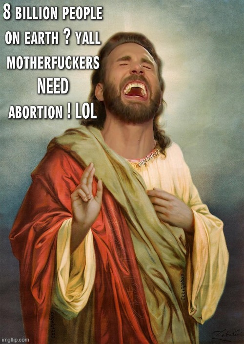 image tagged in jesus,earth,population,jesus christ,health care,women | made w/ Imgflip meme maker