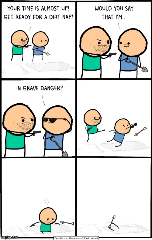 GRAVE DANGER | image tagged in cyanide and happiness | made w/ Imgflip meme maker