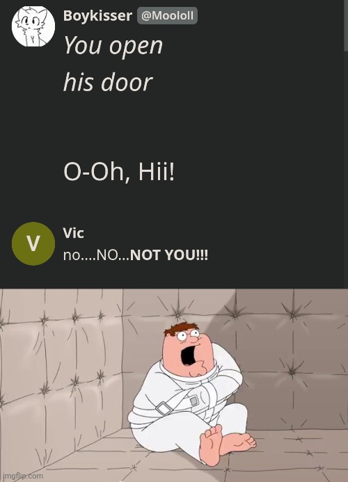 Ight im back chat | image tagged in insanity peter | made w/ Imgflip meme maker