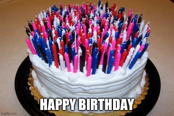 Birthday Cake | HAPPY BIRTHDAY | image tagged in birthday cake | made w/ Imgflip meme maker