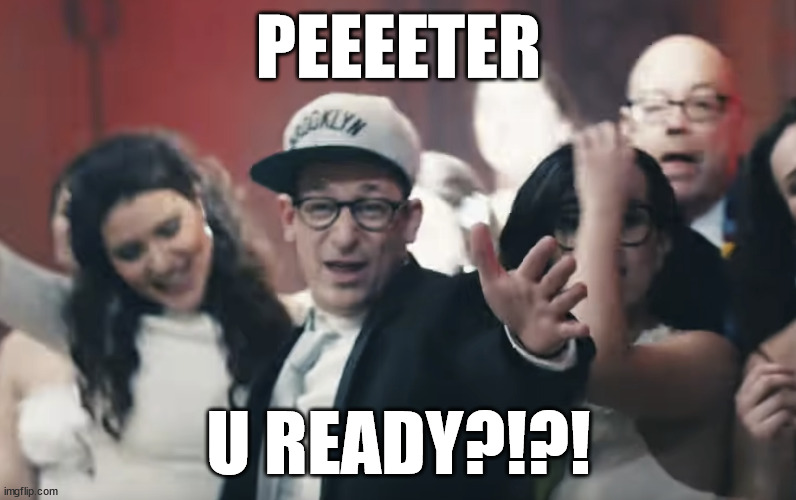 Fettes Brot | PEEEETER; U READY?!?! | made w/ Imgflip meme maker
